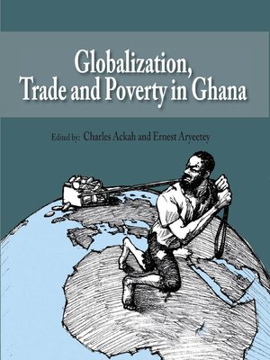 cover image of Globalization, Trade and Poverty in Ghana
